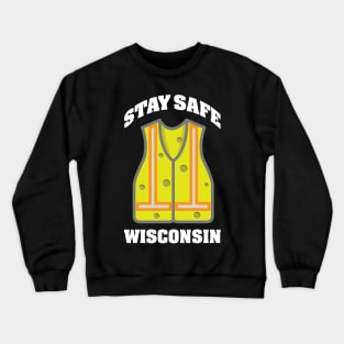 Stay Safe Wisconsin Crewneck Sweatshirt
